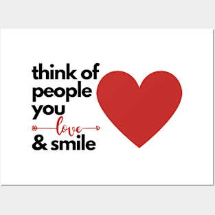 Think of People You Love & Smile Posters and Art